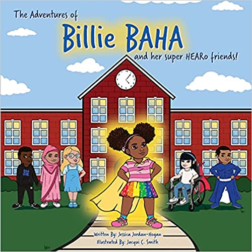 The cover of the book "The Adventures of Billie BAHA and her super HEARo Friends!" features an illustrated two story red school building in the background. Six children stand in front of the school with Billie, the main character, standing in the middle wearing a pink striped shirt, a rainbow colored tutu, and a yellow cape. She is wearing a headband with one BAHA.
