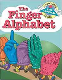 A copy of the book with the title "The Finger Alphabet" in pink font along with five gloves of various colors showing handshapes used in ASL. Additional text indicates this book is part of the Beginning Sign Language Series. 