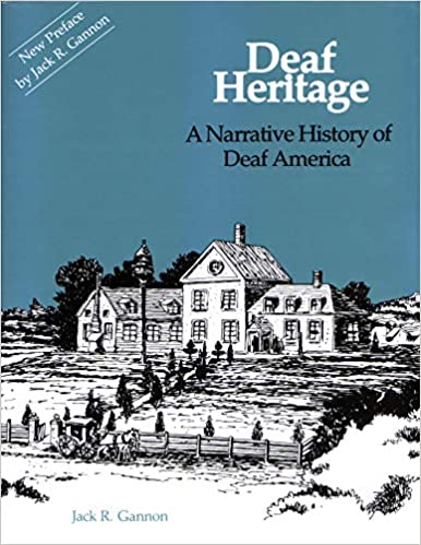 A black and white drawing of a two-story house and carriage house with a fenced in yard is featured on the bottom half of the book cover with the title "Deaf Heritage: A Narractive History of Deaf America" in white and black text with a blue background near the top 