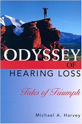 The cover of the book "Odyssey of Hearing Loss: Tales of Truimph" features the title in the ccenter on a red and blue background. Above, an adult stands at the top of a mountain with their hands in the air.
