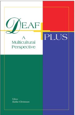 The cover of the book "Deaf Plus: A Multicultrual Perspective" features a mutli color rectangular background. At the bottom left is the editor's name, Kathee Christensen.