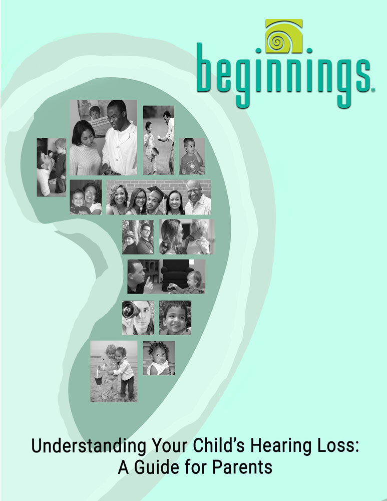 The cover of the book "Understanding Your Child's Hearing Loss: A Guide for Parents" features a green background with the title across the bottom and the publishing group, Beginnings, at the top. In the center, an outline of an ear surrounds several pictures of smiling young children, pairs of individuals, and families.