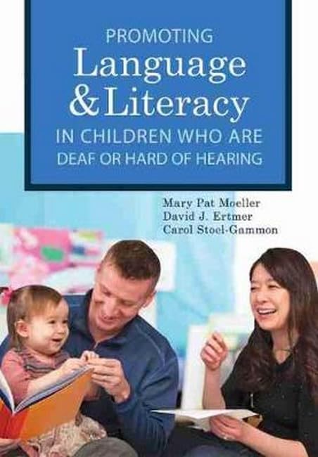The cover of the book "Promoting Language & Literacy in Children who are Deaf ord Hard of Hearing" has the title at the top in white lettering in front of a blue background. Below, a dad holds a smiling child on his lap looking at a book. A smiling woman is to the right holding a piece of paper.