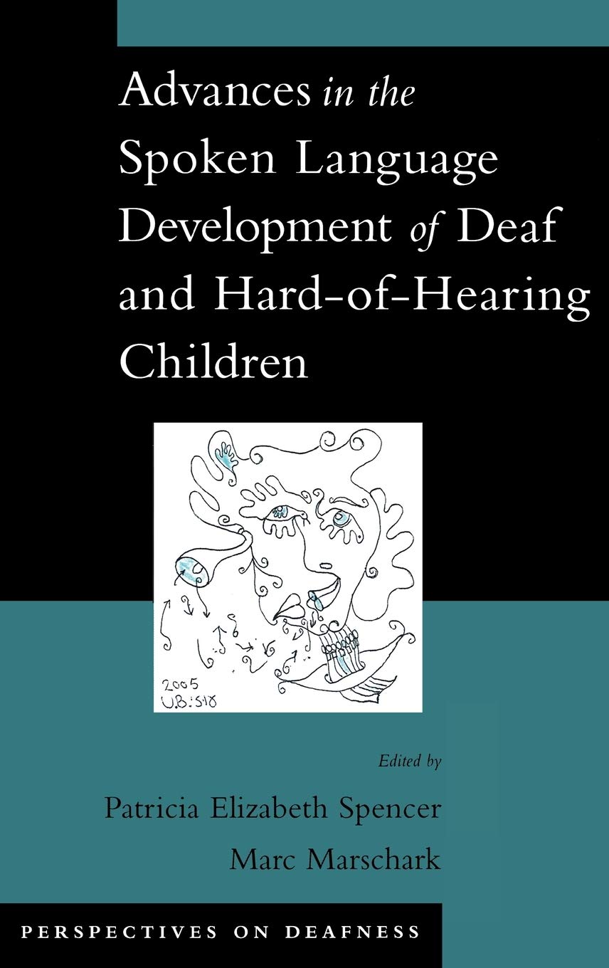 The cover of the book "Advances in the Spoken Language Development of Deaf and Hard of Hearing Children" features a black and teal background with the title at the top. In the center, an abstract illustration of a face.