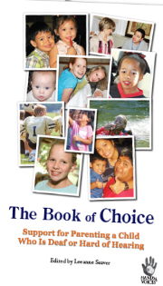 The cover of the book "The Book of Choice: Support for Parenting a Child Who Is Deaf or Hard of Hearing" features a collage of photos of smiling children and families of all ages and ethnic backgrounds.