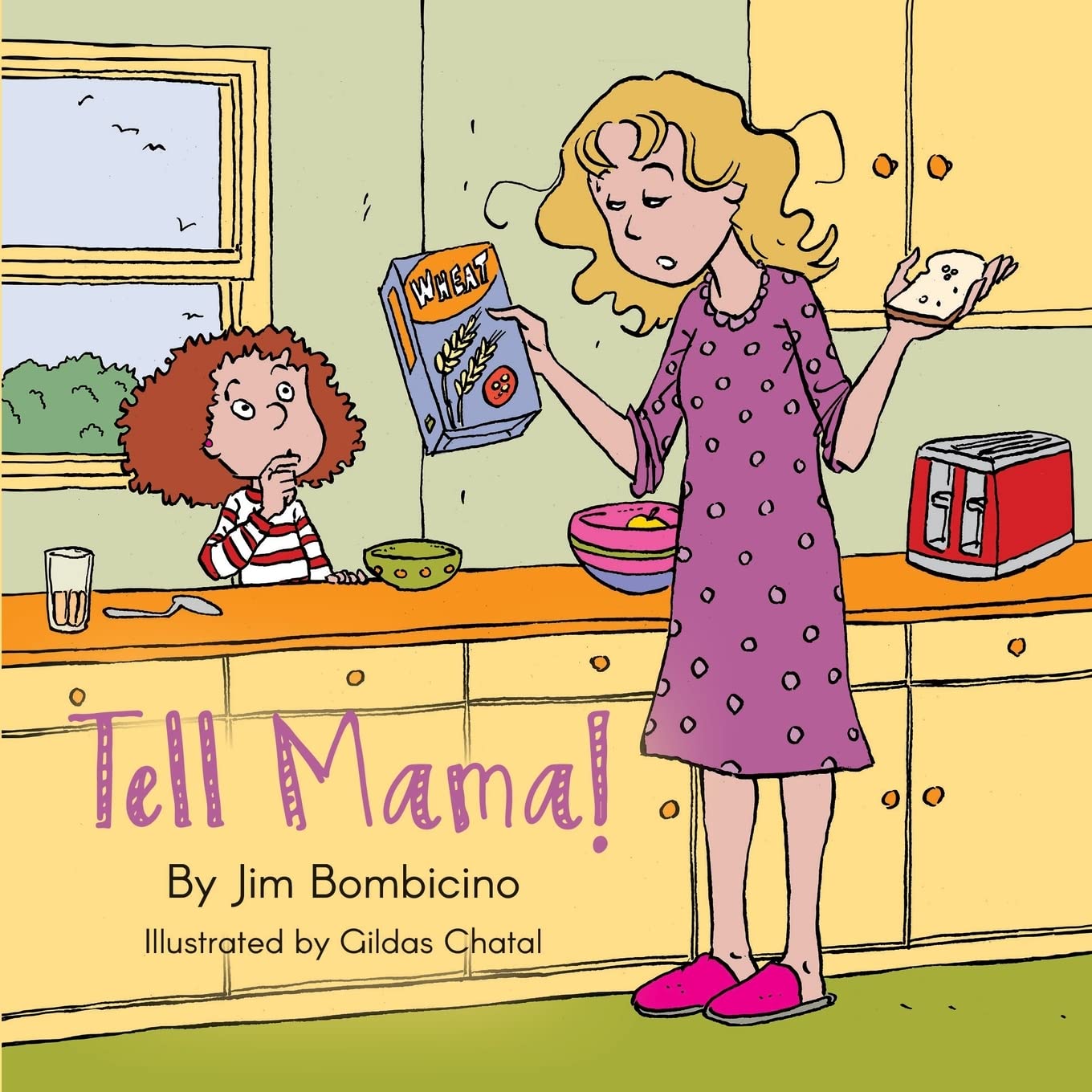 The cover of the book "Tell Mama!" features an illutstrated image of a mother and daugher standing in the kitchen. Mom is holding a box of cereal and a piece of toast and is looking at her daughter to the left to see which option she would like to eat for breakfast.