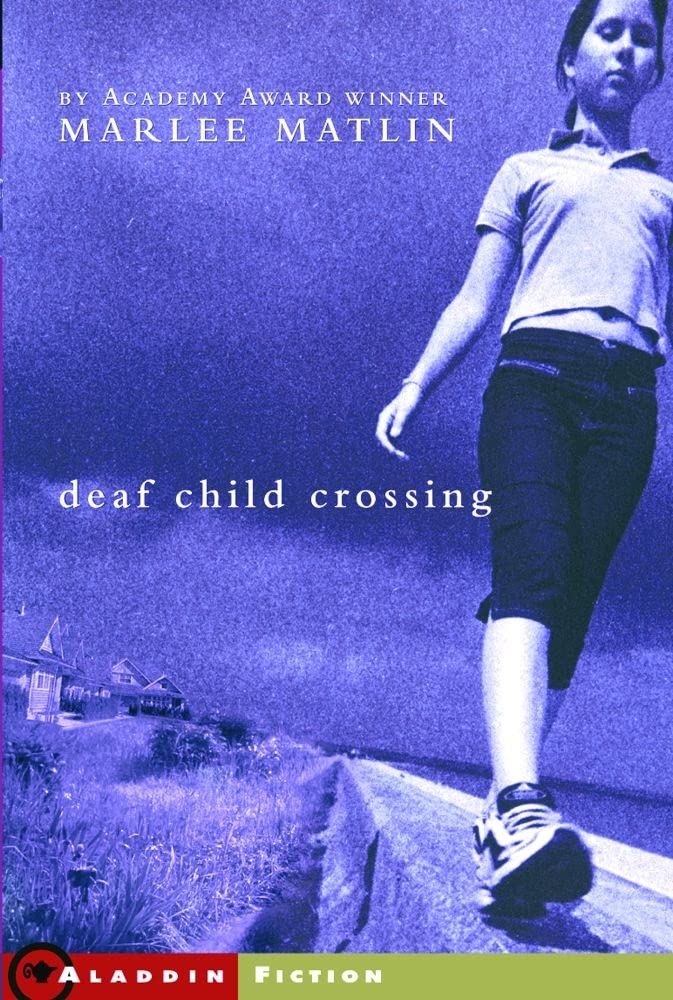 The cover of the book "Deaf Child Crossing" by Marlee Matlin features the title in the center with a photograph image of a girl walking down a path near the edge.