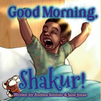 The cover of the book "Good Morning, Shakur!" written by Andrea Sonnier and Jane Jonas features an illustrated image of a young African American boy sitting up in bed yawning and stretching with both arms up in the air after waking up.