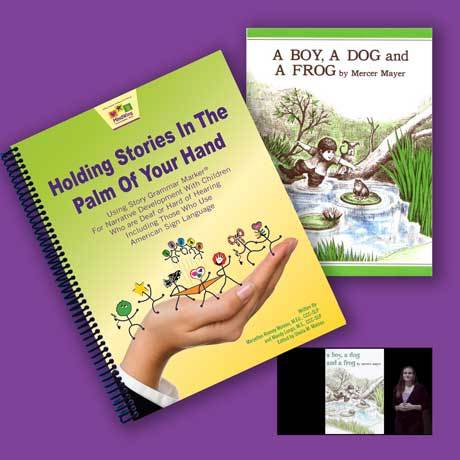 On the left is the book "Holding Stories in the Palm of your Hand" with the title across the top and below is an image of a person's hand palm up with several stick figure characters standing in a line along the palm. At the top right is the book "A Boy, A Dog and A Frog" by Mercer Mayer. At the bottom right is a black rectangular box with an image from the book "A Boy, A Dog and a Frog" and a woman standing to the right who is interpreting the book in American Sign Language.