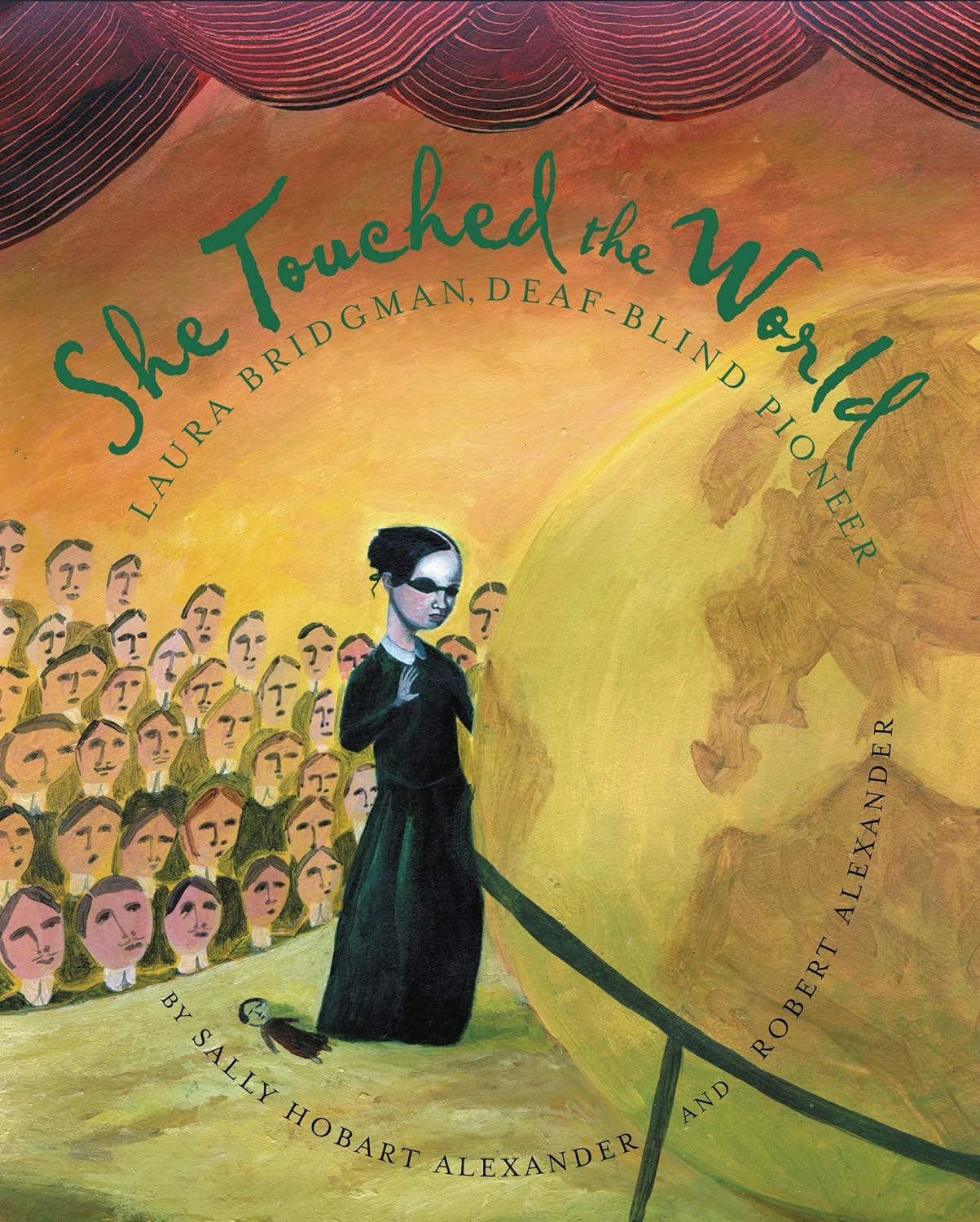 The cover of the book "She Touched the World: Laura Bridgman, Deaf-Blind Pioneer" features an illustrated image of a woman is a black dress and wearing dark glasses touching a globe with her hands and a group of people watching her.