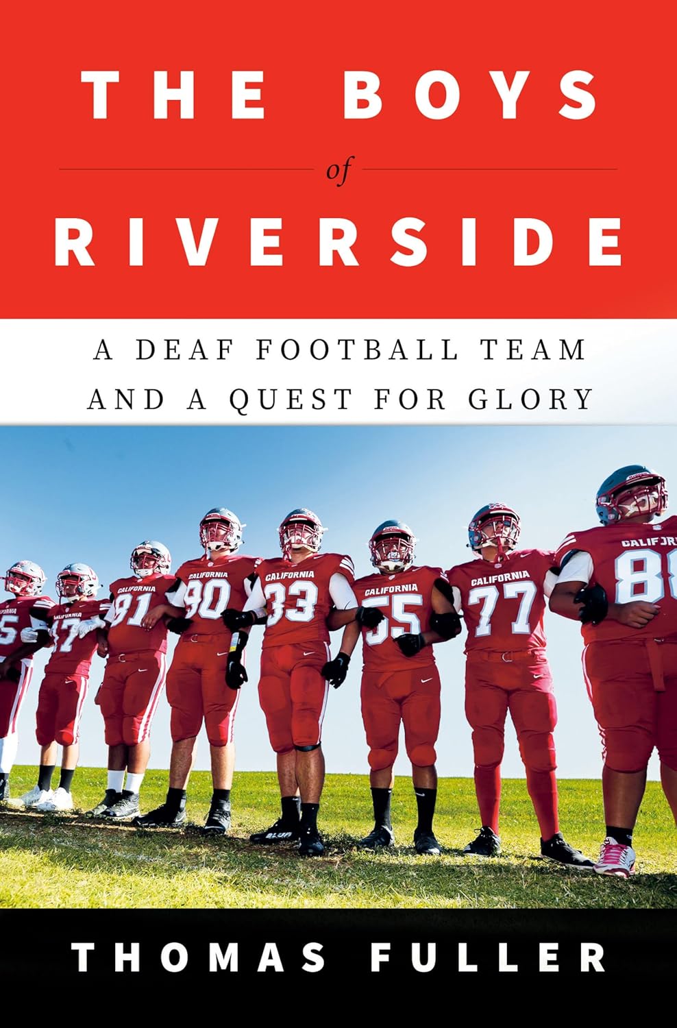 The cover of the book "The Boys of Riverside: A Deaf Football Team and a Quest for Glory" by Thomas Fuller features the title at the top on a red background and a picture of a California football team standing side by side with their arms linked together standing on a grassy field.