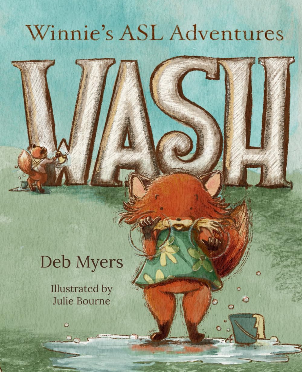 The cover of the book "WASH: Winnie's ASL Adventures" features an illustrated image of an outdoor scene with a fox standing in a puddle of water next to a bucket with a rag hanging out of it. The fox is also using sign language with her hands.