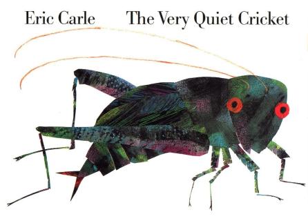 The cover of the book "The Very Quiet Cricket" features a white background with the title and the author's name, Eric Carle, at the top. An illustrated creen cricket with red eyes stands.
