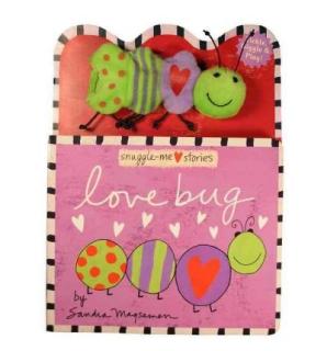 Love bugs are snuggable,and lovable that's true.They're huggable,and kissable, too!Tickle, giggle, and play along with this sweet rhyming board book with plush finger puppet, which delivers heartfelt sentiments of love to baby. The colorful love bug finger puppet is sure to provide hours of giggly fun and is perfect for cozy laptime reading. Love Bug will inspire parents and caretakers to cuddle up and read together with their own little love bugs! Sandra Magsamen has touched millions with her inspirationa