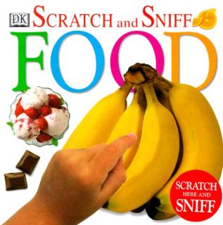 Young readers are invited to scratch the photographs of bananas, pizza, oranges, chocolate, and strawberries to smell these favorite foods